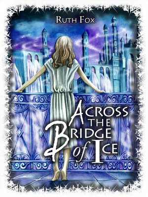 cover image of Across the Bridge of Ice